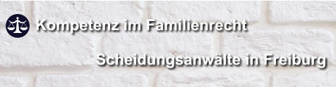 Kompetenz im Familienrecht                Scheidungsanwälte in Freiburg